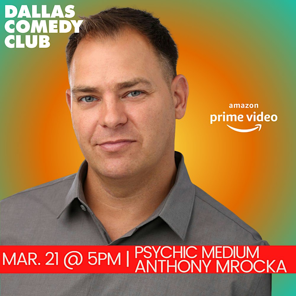 Dallas Comedy Club Presents: PSYCHIC MEDIUM ANTHONY MROCKA