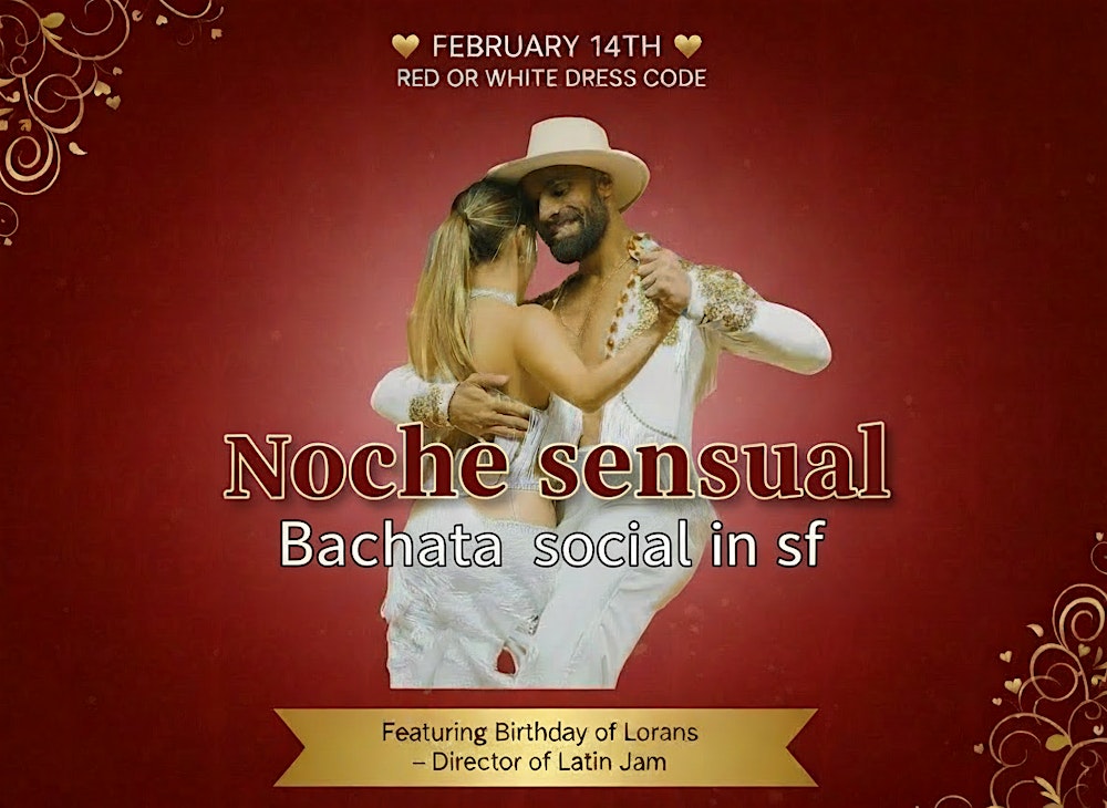 Noche Sensual valentine| Bachata class and Party |Bachata Social in Sf