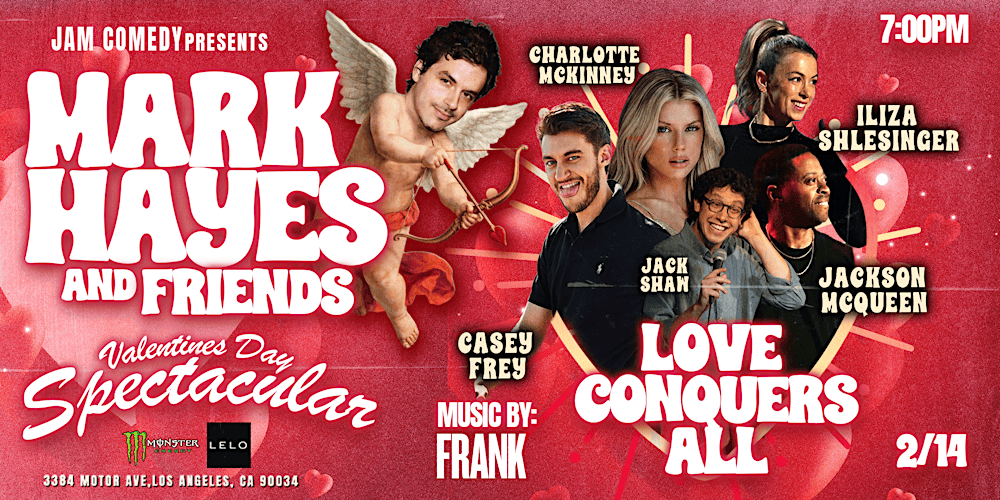 JAM Comedy Presents: Mark Hayes & Friends "Love Conquers All Spectacular"