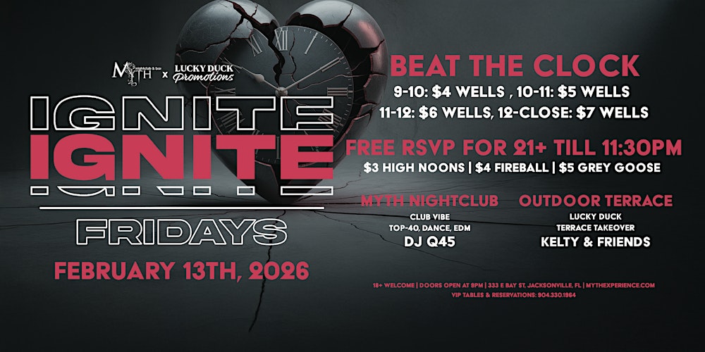 Myth Nightclub Presents: Ignite Fridays - Beat the Clock| 02.13.26