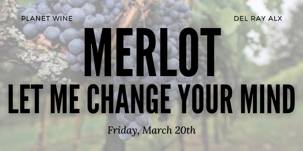 Merlot: Let Me Change Your Mind