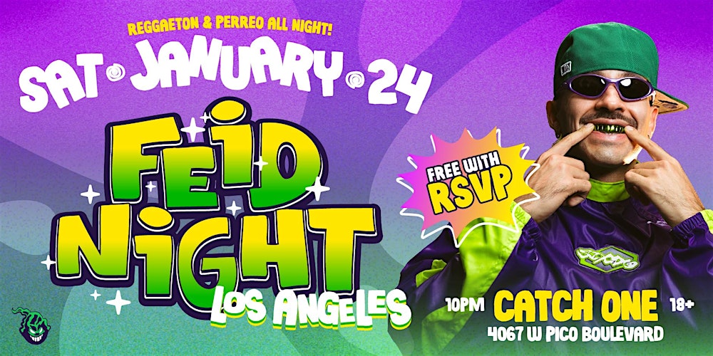 FEID NIGHT AT CATCH ONE LA 18+ SATURDAY JAN 24 FREE WITH RSVP