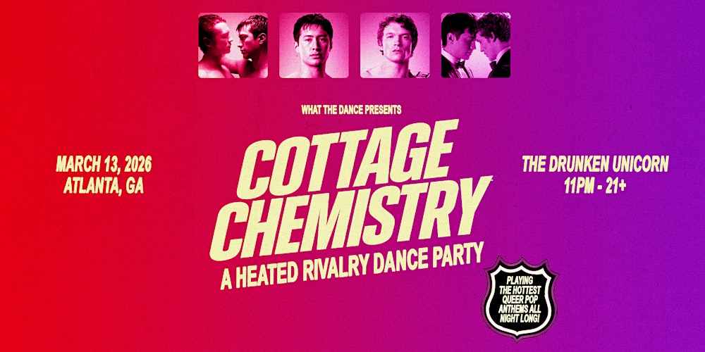 COTTAGE CHEMISTRY: A HEATED RIVALRY DANCE PARTY - ATLANTA