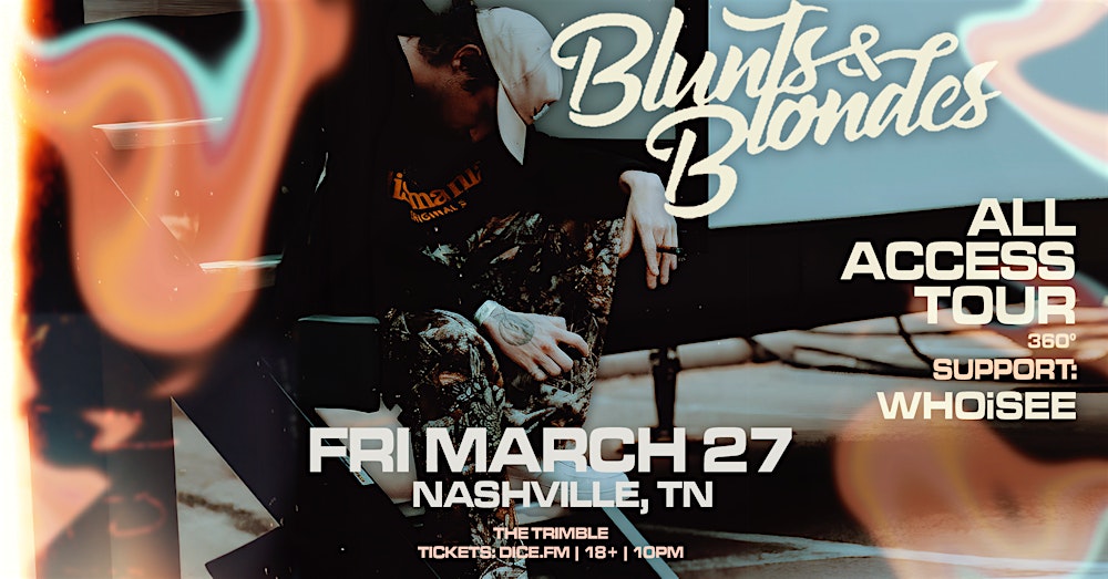 Blunts & Blondes 360° All Access Tour