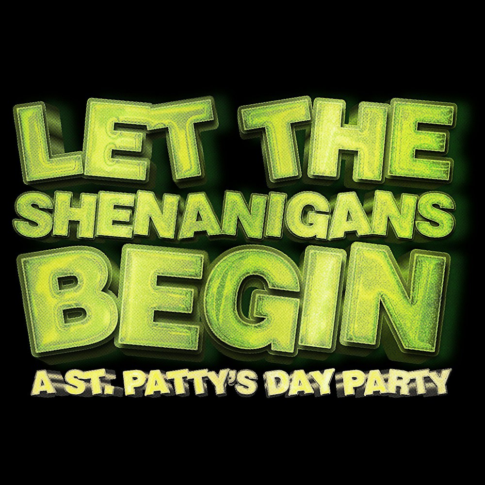Let The Shenanigans Begin ☘️: St. Patrick's Day Party