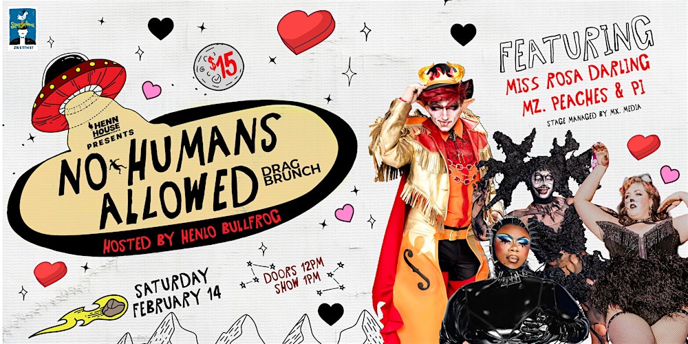 No Humans Allowed Drag Brunch Valentine's Day Edition
