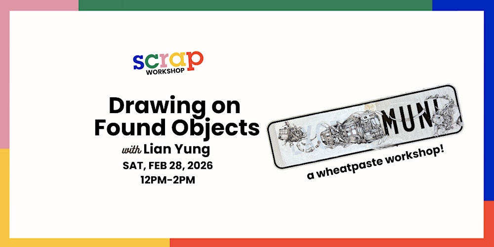 Drawing on Found Objects: A Wheatpaste Workshop  with Lian Yung