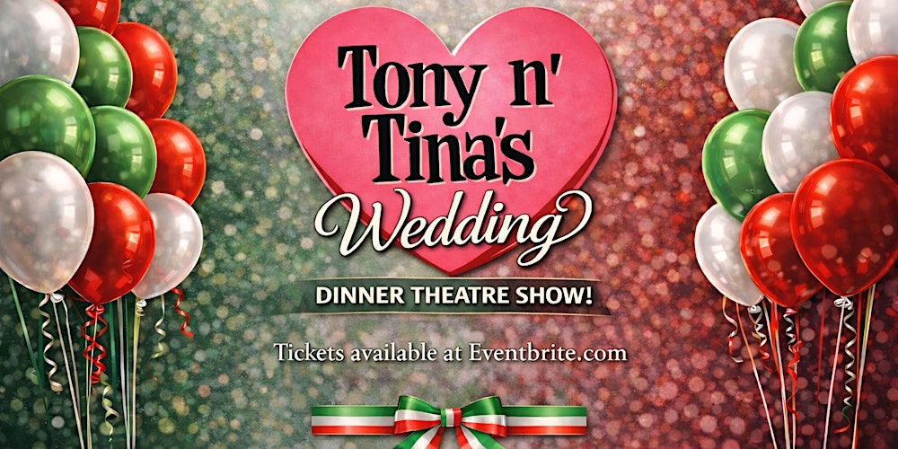 TONY 'N' TINA'S WEDDING ( DINNER THEATRE SHOW  )