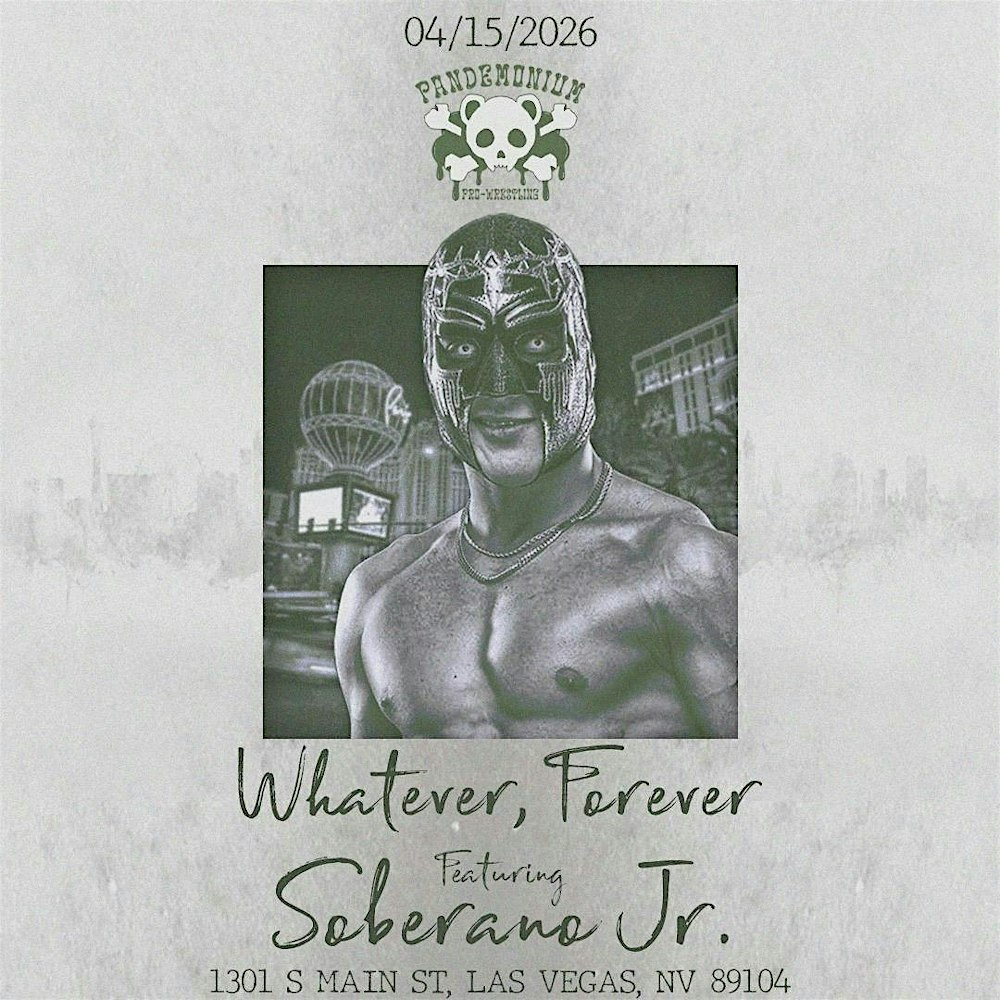 Pandemonium Pro Wrestling presents- Whatever, Forever