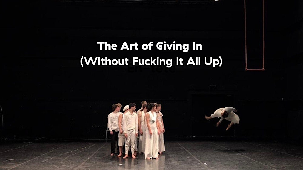 The Art of Giving In (Without Fucking It All Up)/ Collectif ESAC B1