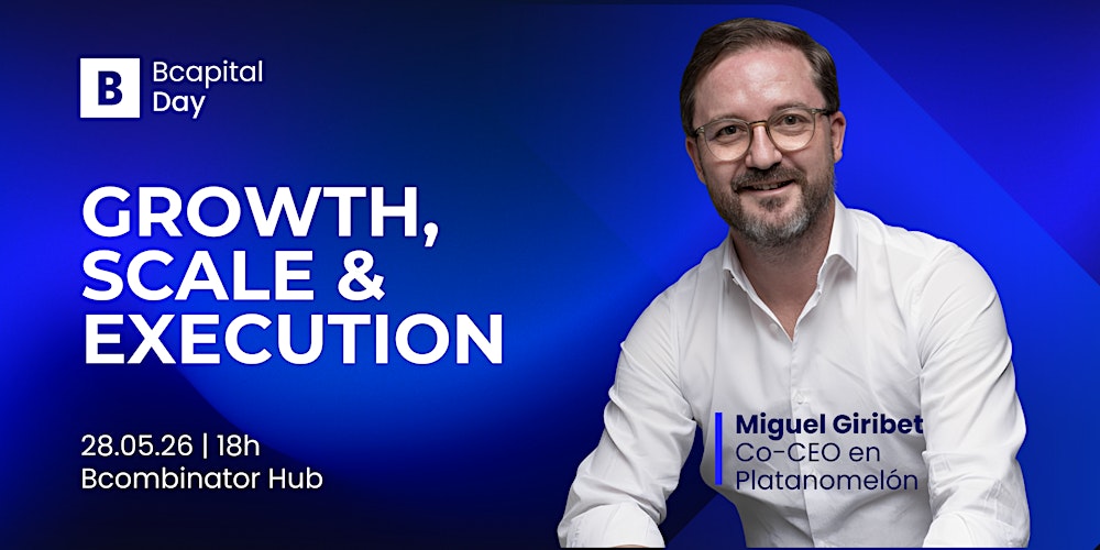 Bcapital Day: Growth, Scale & Execution