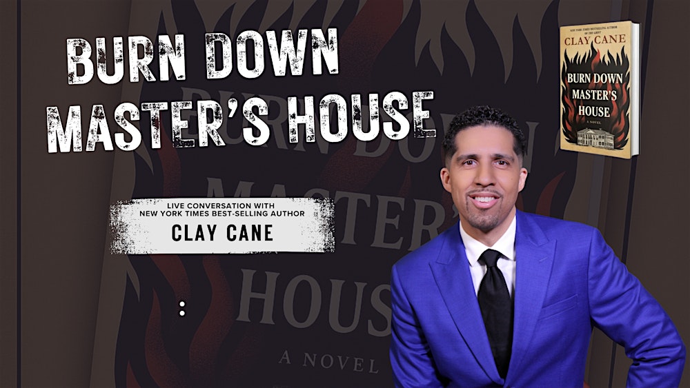 Burn Down Master's House: Clay Cane In Conversation with Kanell J. Harvard