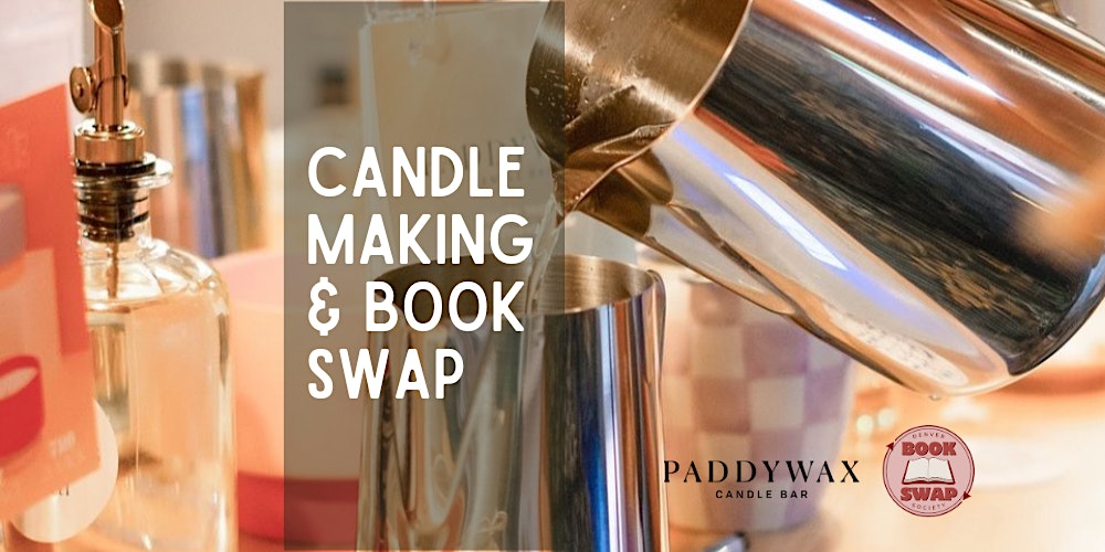 Candle Making & Book Swap @ Paddywax Candle Bar (Denver)
