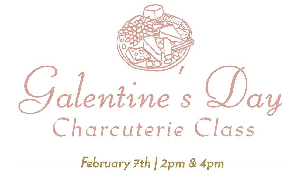 Galentine’s Charcuterie Class