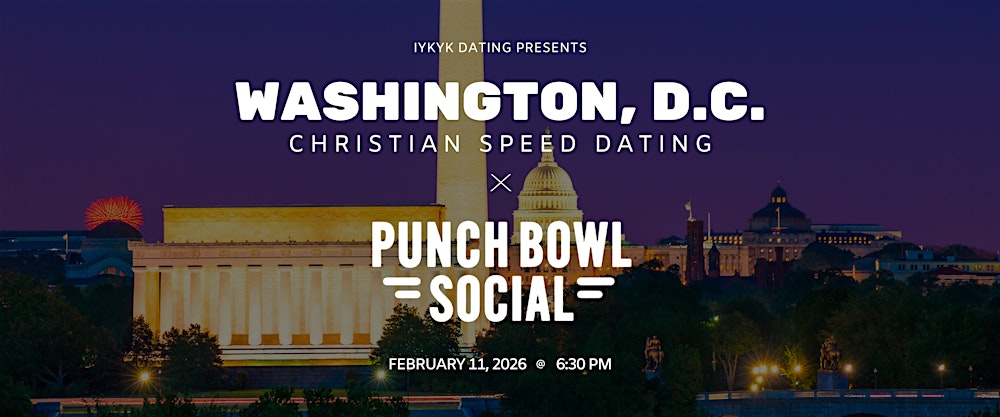 Washington DC Christian Speed Dating | IYKYK Dating | 20s & 30s | 02/11/26