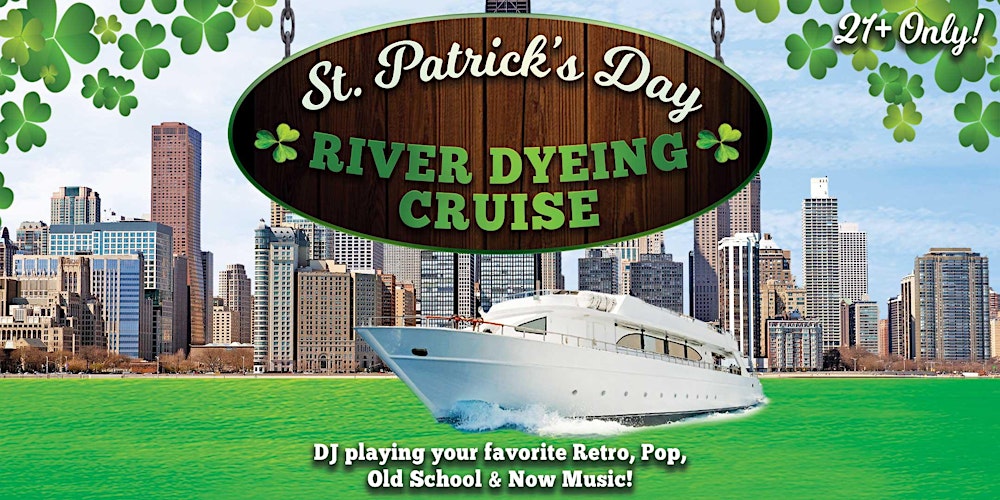 St. Patrick's Day River Dyeing Cruise on Sat, March 14th (21+)