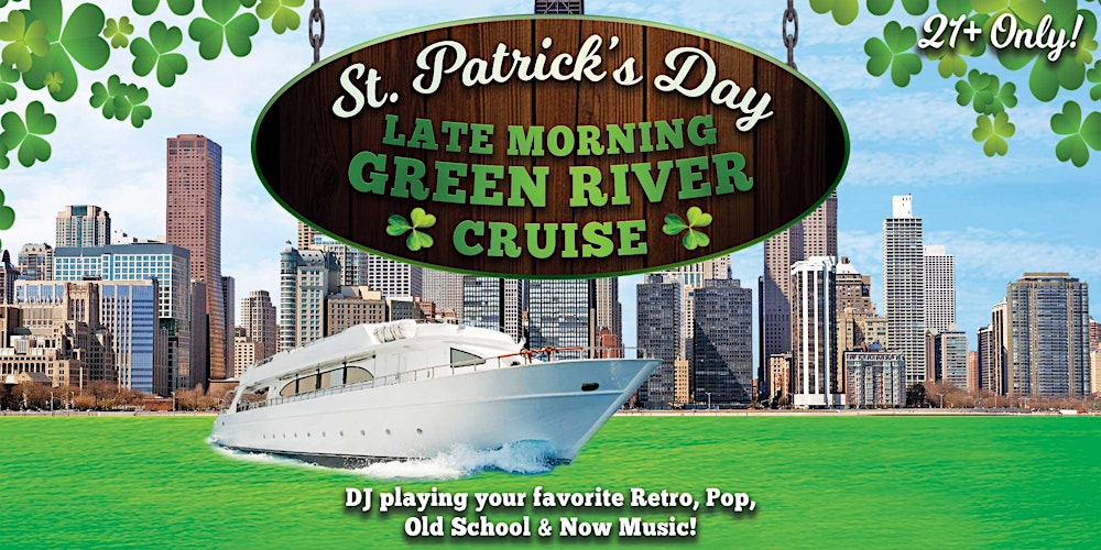 St. Patrick's Day Late Morning Green River Cruise on Sat, March 14