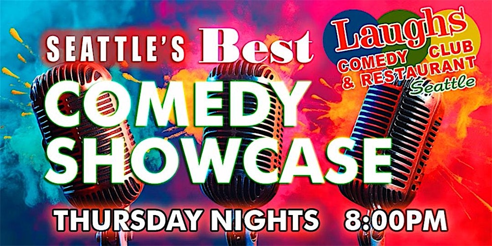 Seattle's Best Comedy Showcase! Featuring Talented Local Comedians