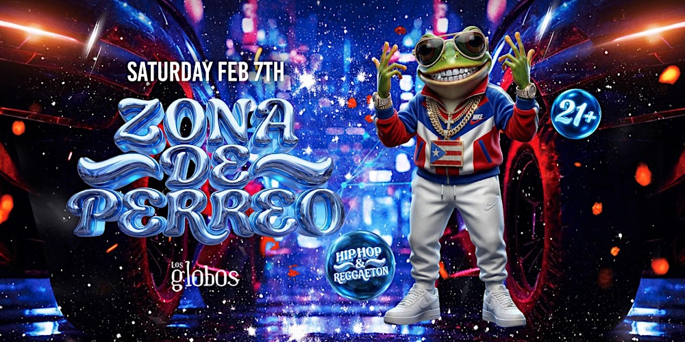 21+FREE // SATURDAY  ZONA DE PERREO \\ REGGEATON |EDM FREE WITH RSVP