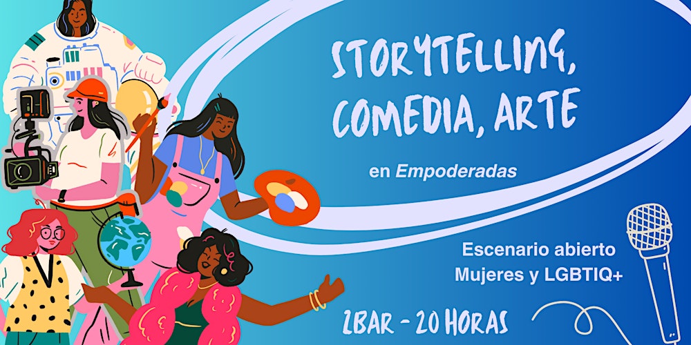 Storytelling+arte+standup: escenario creativo en EMPODERADAS
