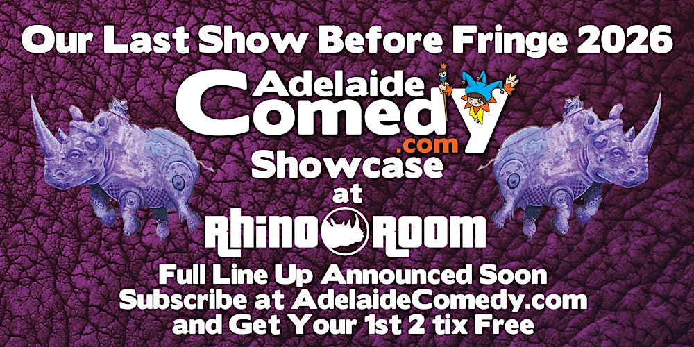 Last Adelaide Comedy Showcase Before Fringe 26!