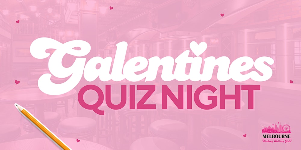 Girls Only Galentines Quiz Night | Melbourne Working Holiday Girls
