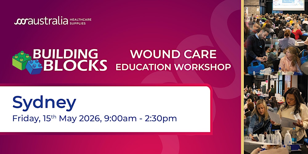 Building Blocks Wound Care Education Workshops 2026 - Sydney