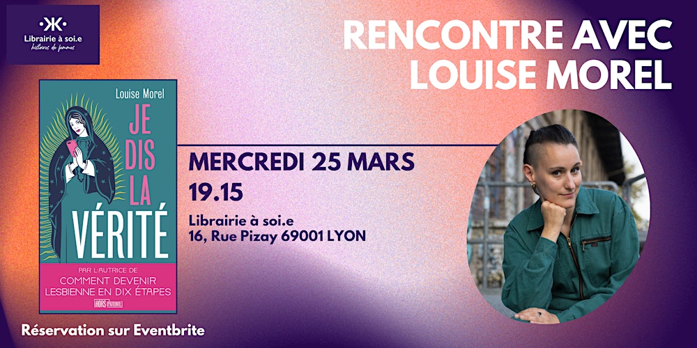 Rencontre avec Louise Morel pour "Je dis la vérité"