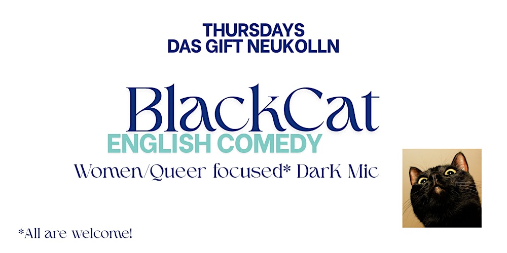 Black Cat Comedy Neukölln- Thursdays at Das Gift!