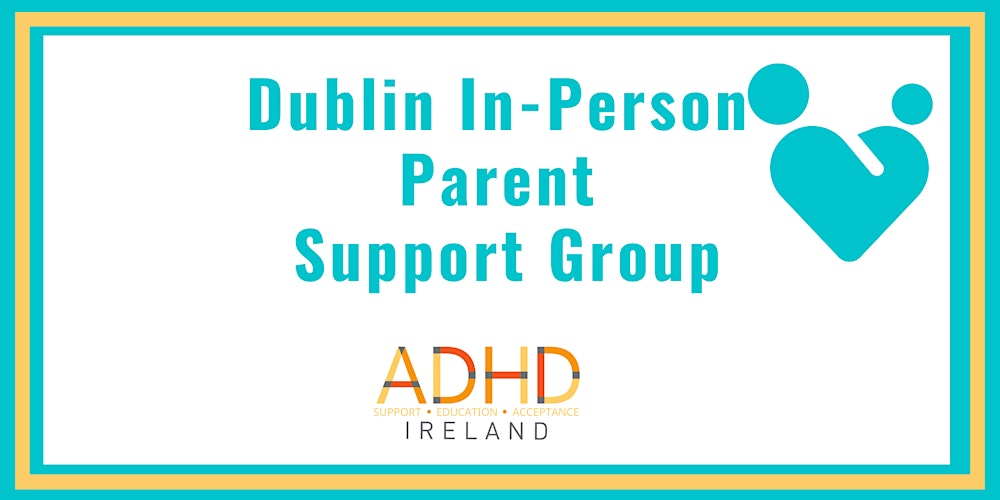Dublin In-Person Parents Support Group