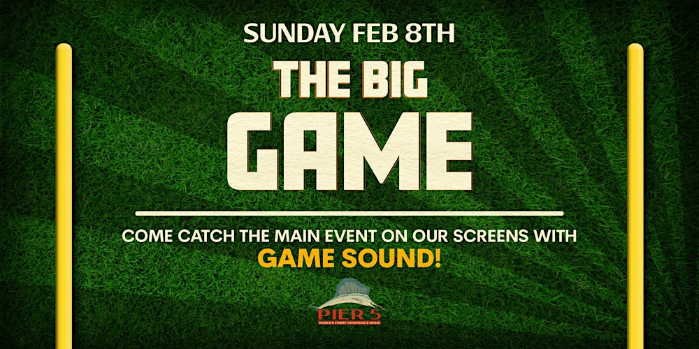 The Big Game  Watch Party at Pier  5