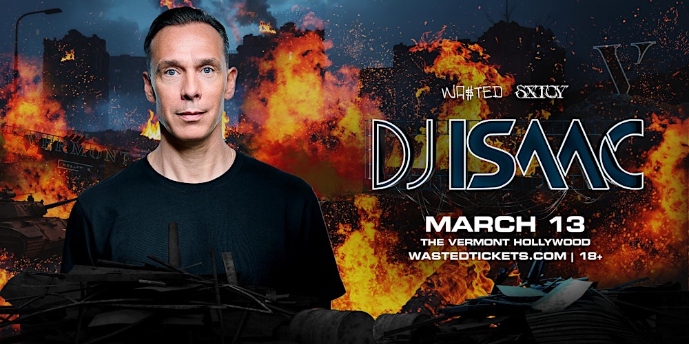 WA$TED x SXTYCY: DJ ISAAC @ The Vermont Hollywood [18+]