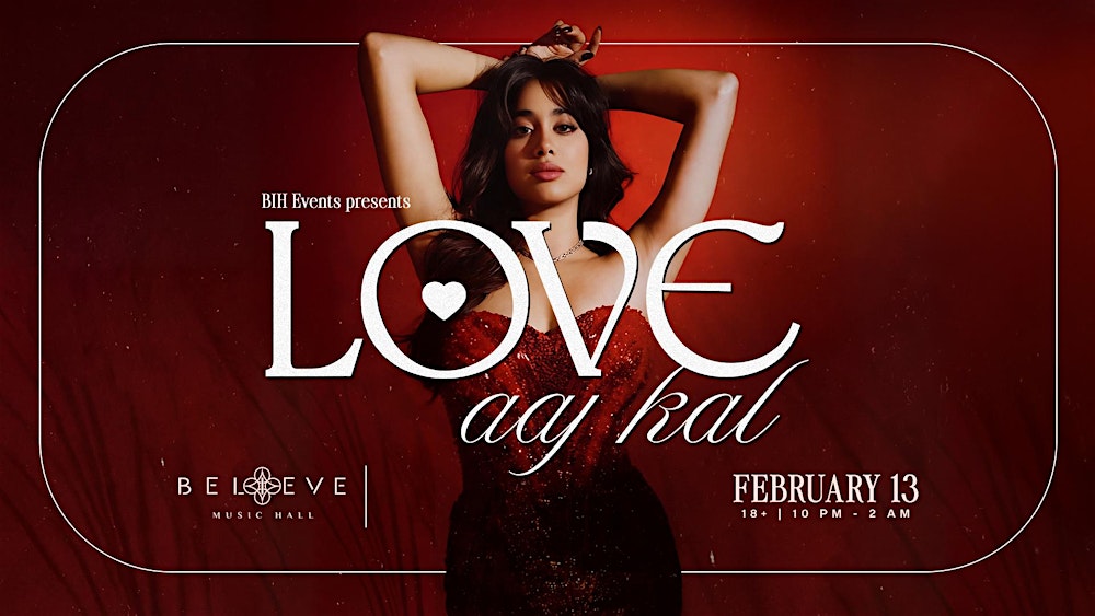 Love Aaj Kal: Valentine’s Night @Believe Music ATLANTA | Feb 13 | 18+