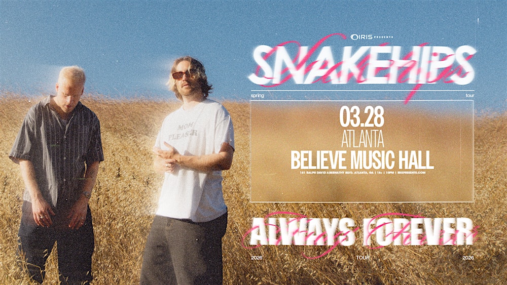 Iris Presents: Snakehips @ Believe Music Hall | Sat, Mar 28th!