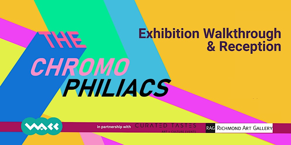 The Chromophiliacs | Exhibition Walkthrough & Reception