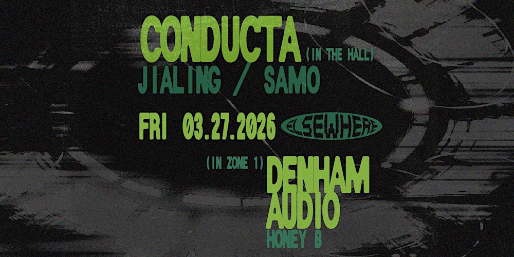 Conducta & Friends w/ JIALING, Samo, Denham Audio, HONEY B