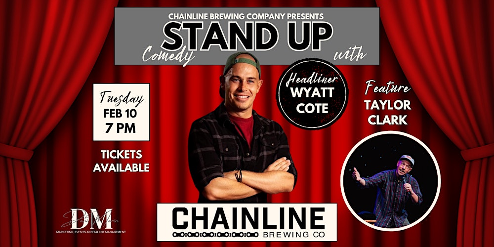 Stand Up Comedy with Wyatt Cote @ Chainline Brewing Co. feat. Taylor Clark