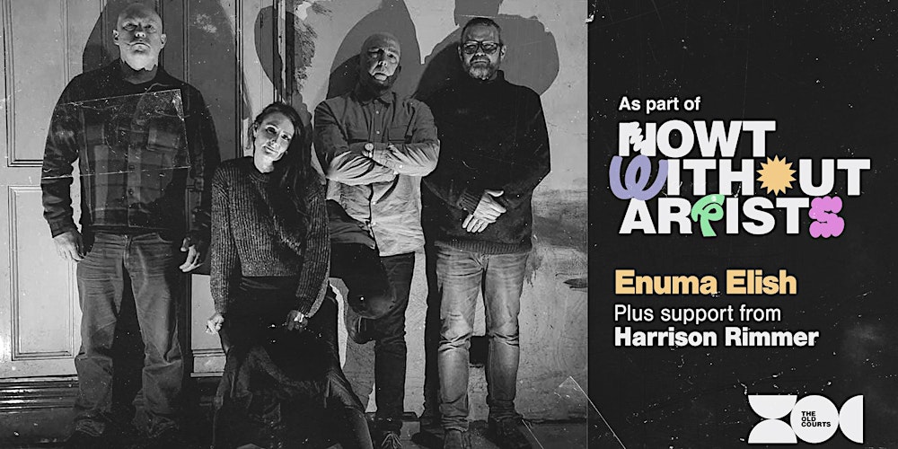 Nowt Without Artists: Enuma Elish & Harrison Rimmer