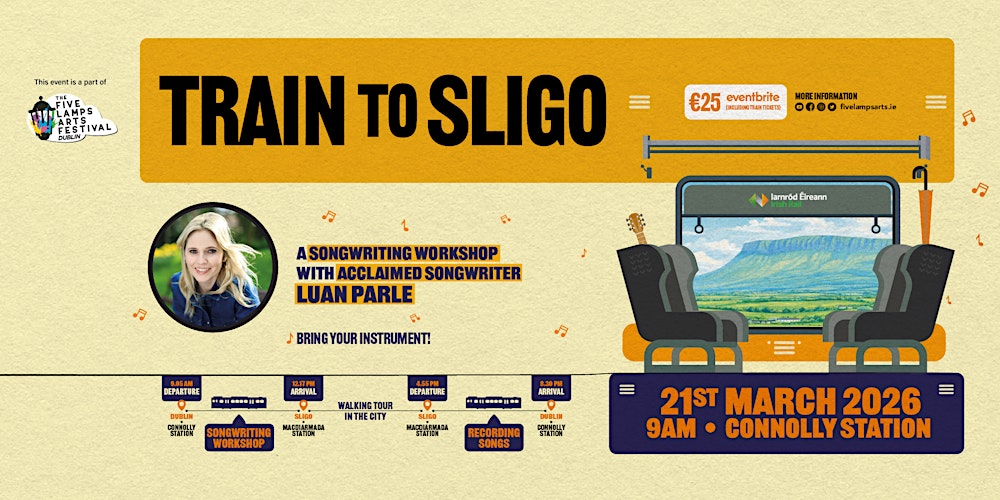 Train to Sligo - Songwriting Workshop with Luan Parle