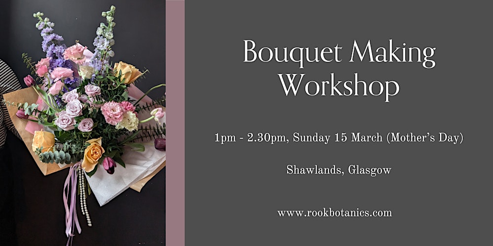 Bouquet Making Workshop (Mother’s Day)