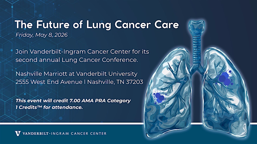 Second Annual Lung Cancer Conference Vanderbilt-Ingram Cancer Center