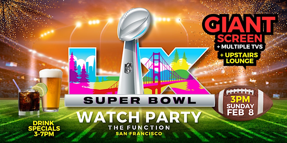 FREE Super Bowl 2026 Watch Party at THE FUNCTION (San Francisco)