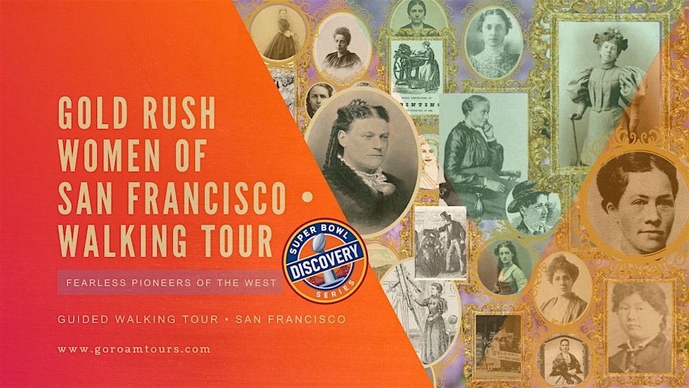 Women of the Gold Rush: San Francisco’s Fearless Rebels Walking Tour