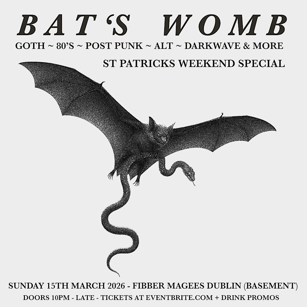 Bat’s Womb ~ Goth Club Night at Fibber Magees Dublin ~ St Patricks Weekend