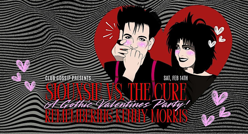 Siouxsie vs The Cure - an 80's Goth Valentine's Party