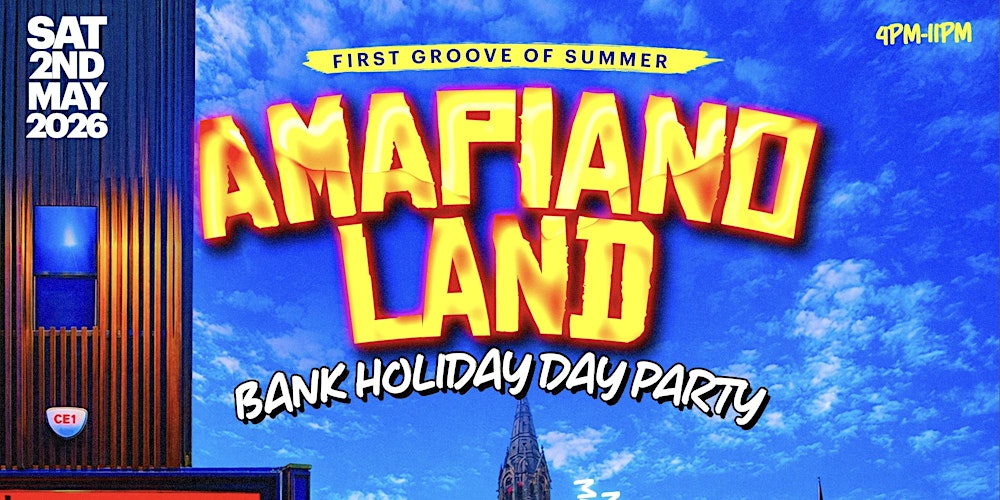 AMAPIANO LAND MCR - Manchester's BIGGEST Bank Holiday Day Party