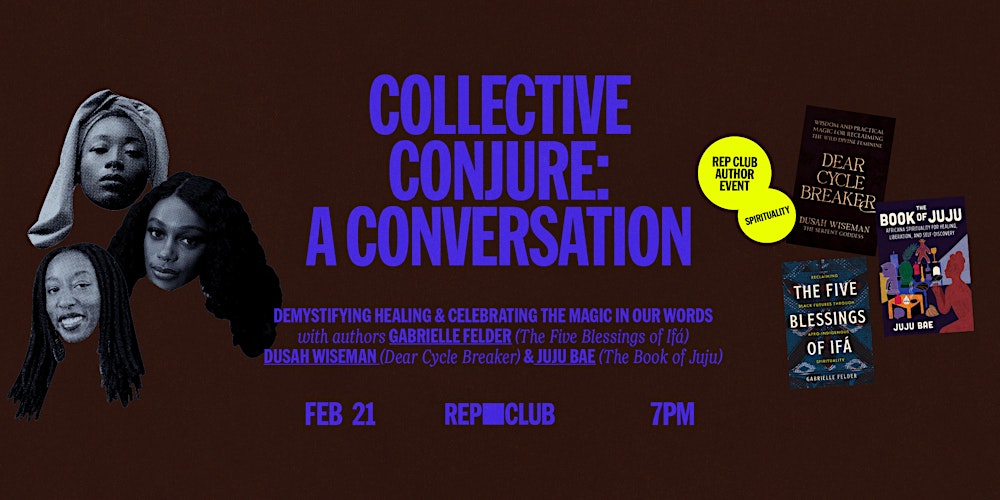 Collective Conjure w/Gabrielle Felder, Dusah Wiseman, & Juju Bae