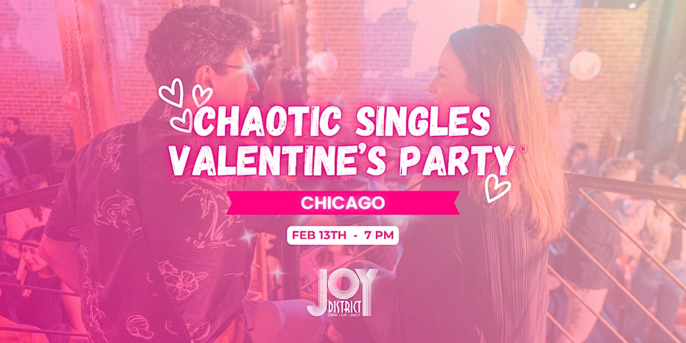 Chaotic Singles VALENTINE'S Party! (Chicago)