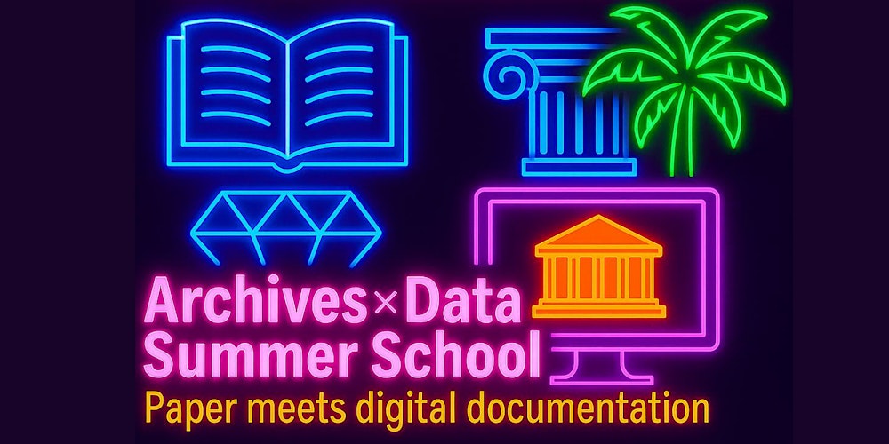 Summer School Archives x Data. Paper meets digital documentation