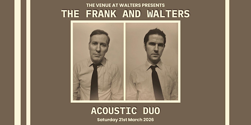 The Frank and Walters - Acoustic Duo - EXTRA DATE ADDED